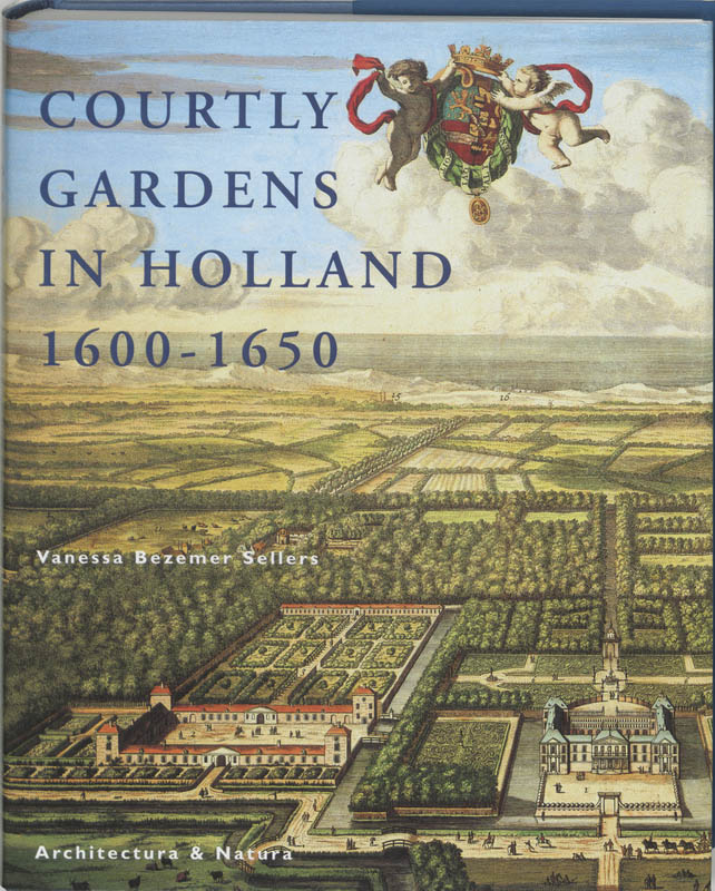 Omslag van Courtly gardens in Holland 1600-1650