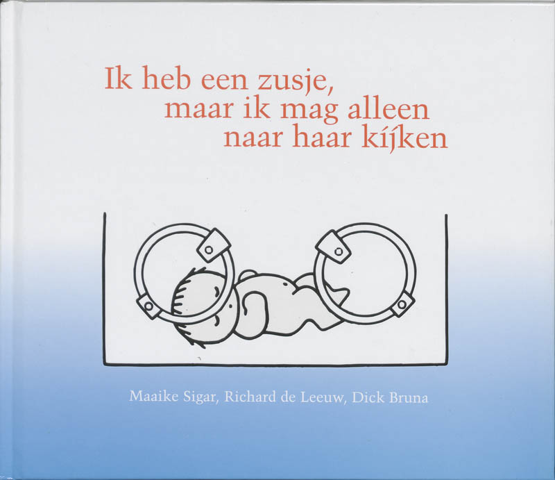Omslag van Ik heb een zusje, maar ik mag alleen naar haar kijken