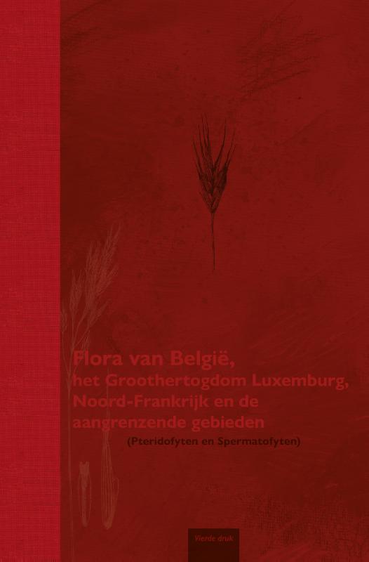 Omslag van Flora van België, het Groothertogdom Luxemburg, Noord-Frankrijk en de aangrenzende gebieden (Pteridofyten en Spermatofyten)