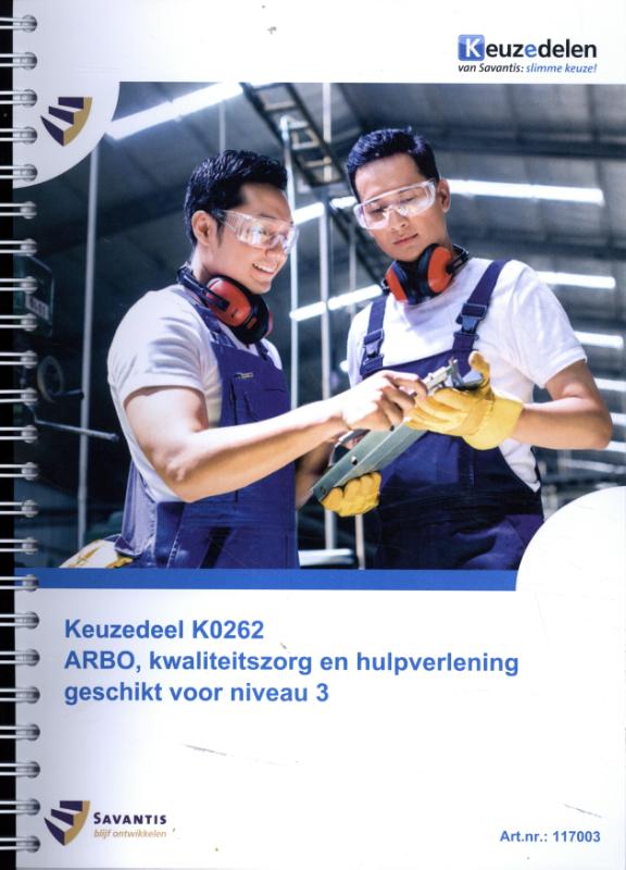 Omslag van Keuzedeel K0262 ARBO, kwaliteitszorg en hulpverlening geschikt voor niveau 3 (folio versie)