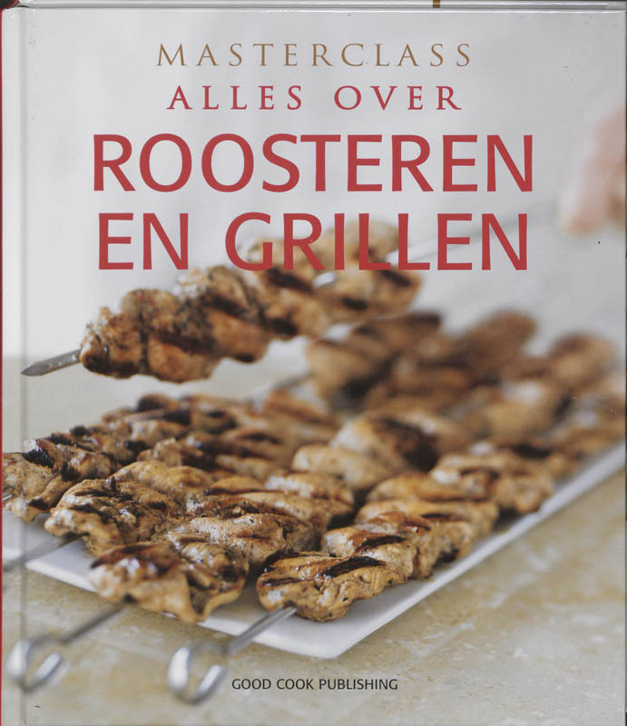 Omslag van Alles over roosteren en grillen
