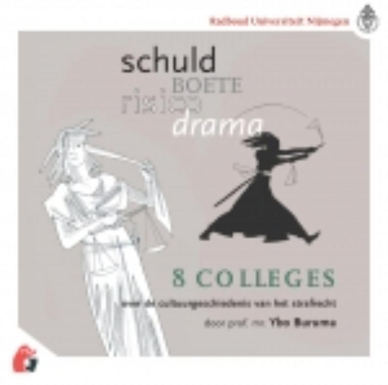 Omslag van Schuld.. boete.. risico.. drama.. cultuurgeschiedenis van het Strafrecht, in 8 hoorcolleges