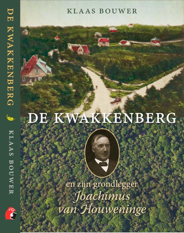 Omslag van De Kwakkenberg en zijn grondlegger Joachimus van Houweninge