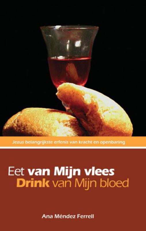 Omslag van Eet van Mijn vlees, drink van Mijn bloed