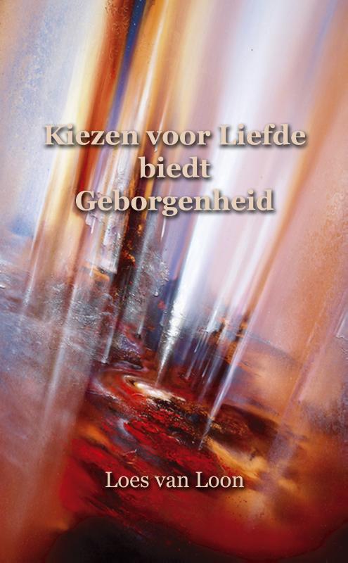 Omslag van Kiezen voor liefde biedt geborgenheid