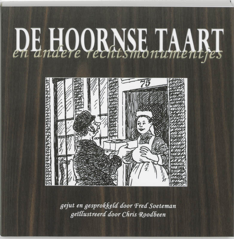 Omslag van De Hoornse taart en andere rechtsmonumentjes
