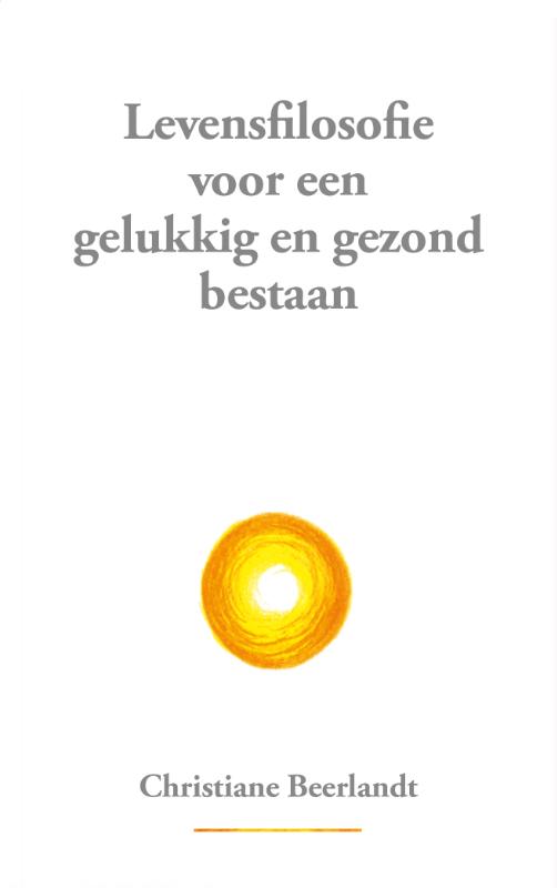 Omslag van Levensfilosofie voor een gelukkig en gezond bestaan