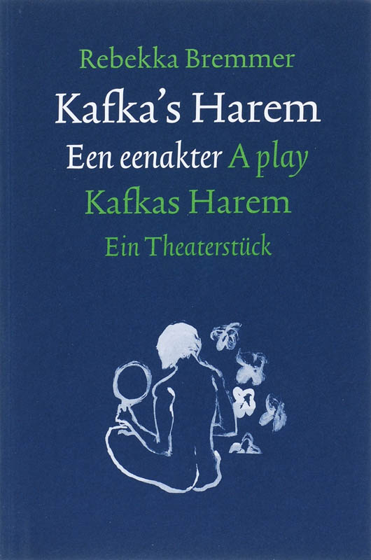 Omslag van Kafka's Harem = Kafkas Harem, Een eenakter - A play - Ein Theaterstück