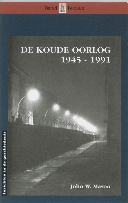 Omslag van De Koude Oorlog 1945-1991