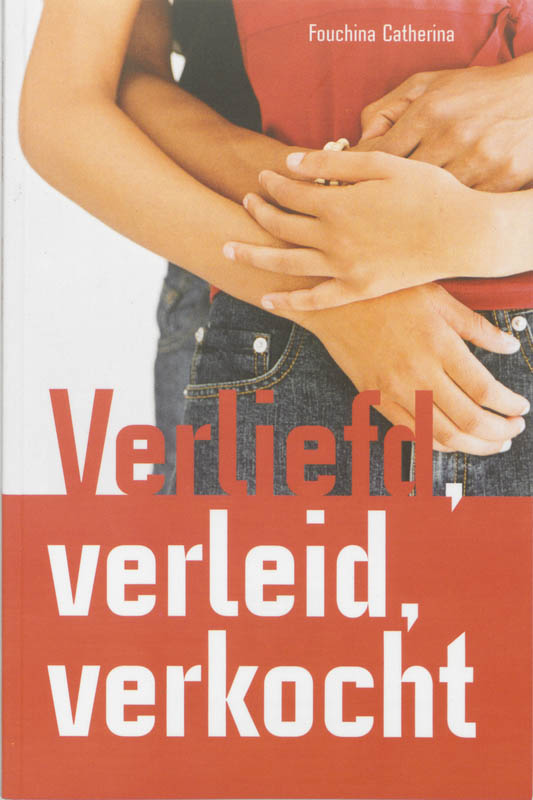 Omslag van Verliefd, verleid, verkocht
