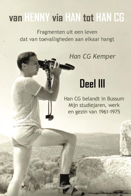 Omslag van deel III Han CG belandt in Bussum, mijn studiejaren, werken en gezin 1961 - 1975