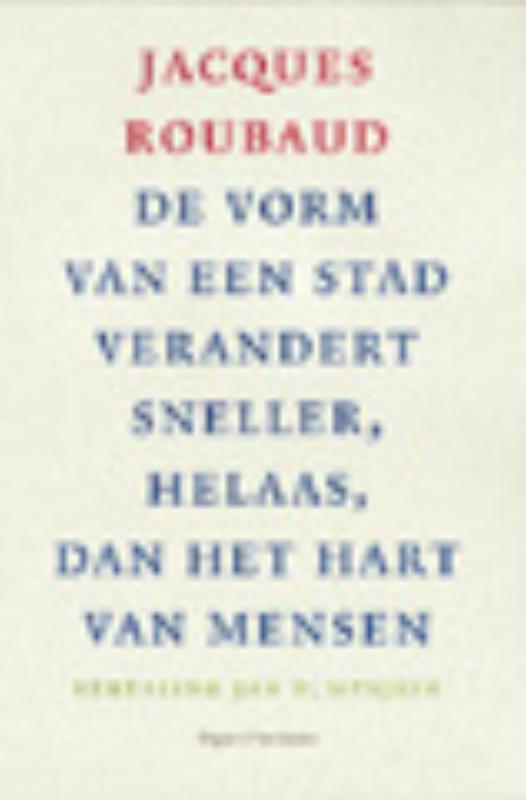 Omslag van De vorm van een stad veranderd sneller, helaas, dan het hart van mensen