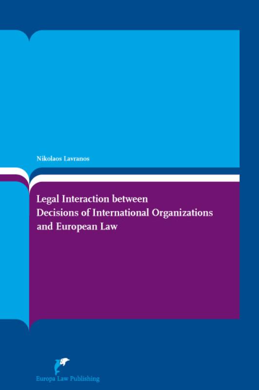 Omslag van Legal interaction between decisions of international organizations and European Law