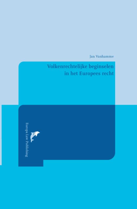 Omslag van Volkenrechtelijke beginselen in het Europees recht