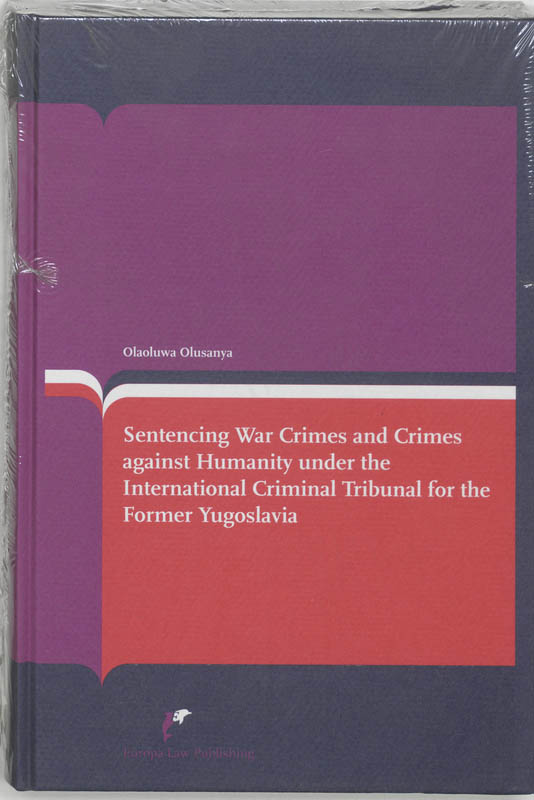 Omslag van Sentencing War Crimes and Crimes against Humanity under the International Criminal Tribunal for the former Yugoslavia