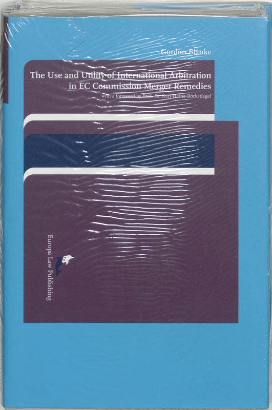 Omslag van The Use and Utility of International Arbitration in EC Commission Merger Remedies