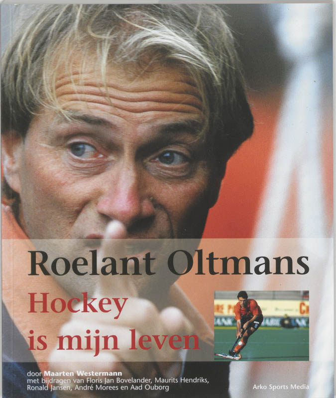 Omslag van Hockey is mijn leven - Roelant Oltmans