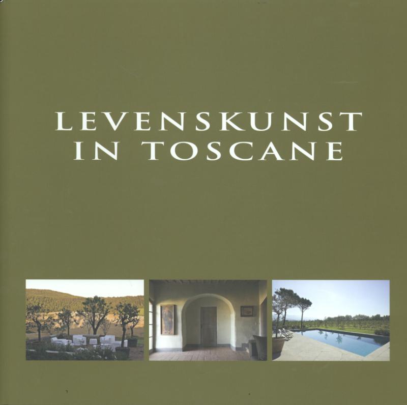 Omslag van Tuscany an art of living Toscane un art de vivre Levenskunst in Toscane