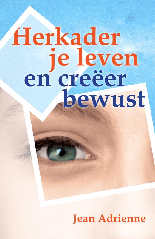 Omslag van Herkader je leven en creëer bewust