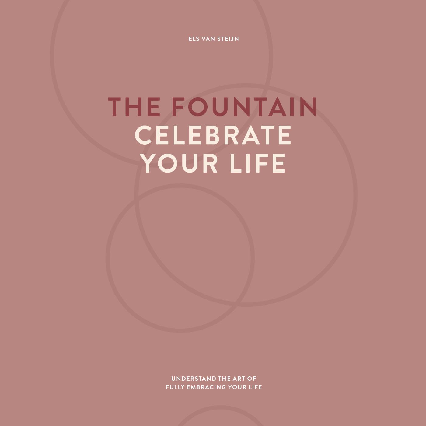 Omslag van The fountain, celebrate your life