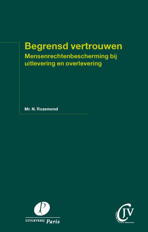 Omslag van Begrensd vertrouwen. Mensenrechtenbescherming bij uitlevering en overlevering