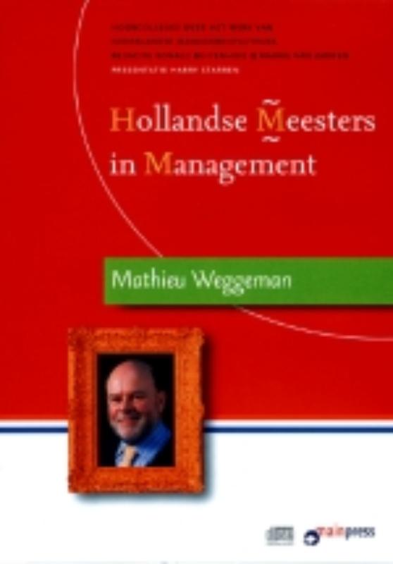 Omslag van Hollandse Meesters in Management - Mathieu Weggeman