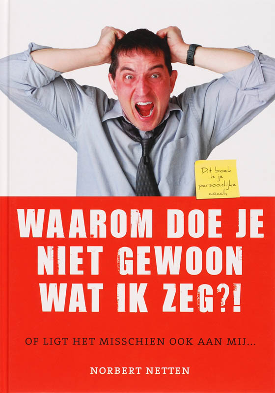 Omslag van Waarom doe je niet gewoon wat ik zeg