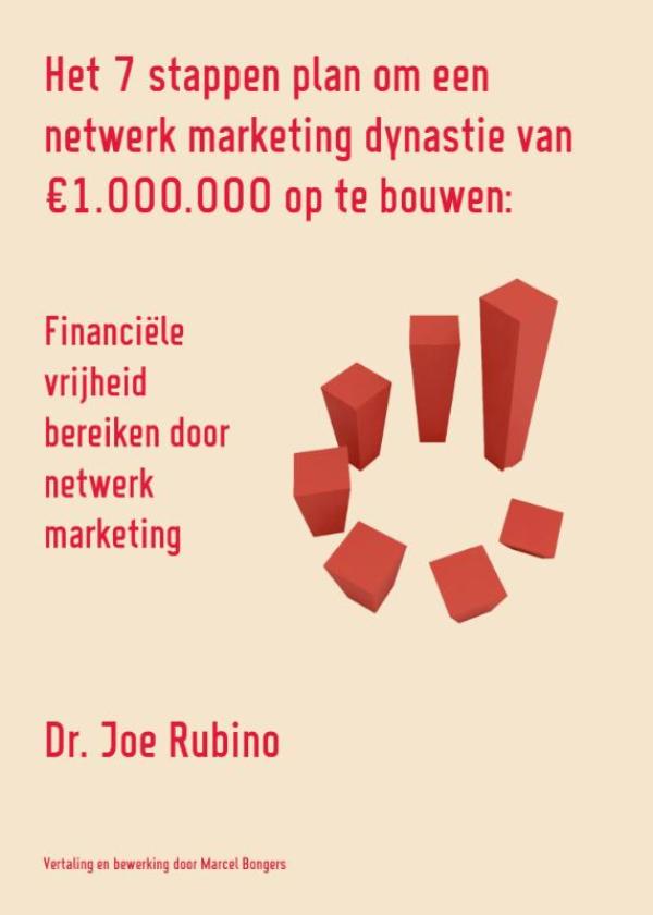 Omslag van Het 7 stappen plan om een netwerk marketing dynastie van 1.000.000 euro op te bouwen