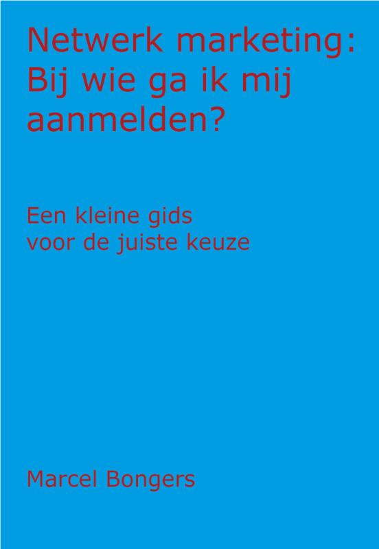 Omslag van Netwerk Marketing: Bij wie ga ik mij aanmelden?