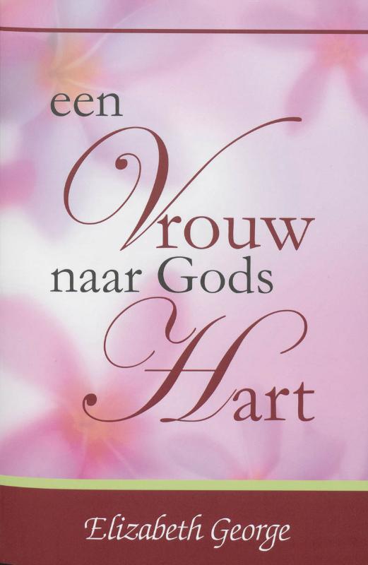 Omslag van Een Vrouw naar Gods Hart