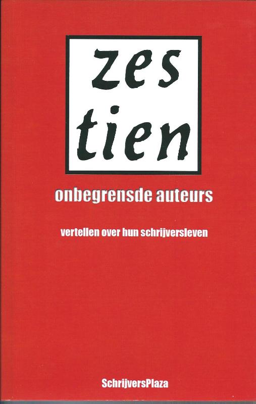 Omslag van Zes Tien Onbegrensde Auteurs