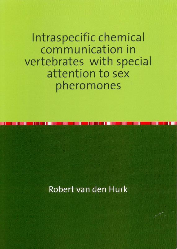 Omslag van Intraspecific chemical communication in vertebrates with special attention to sex pheromones