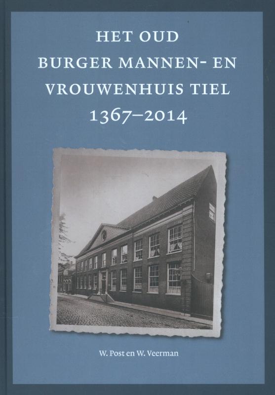 Omslag van Het oud burger mannen- en vrouwenhuis Tiel 1367-2014