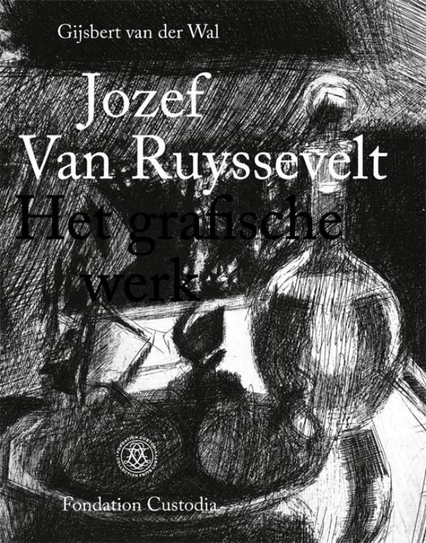 Omslag van Jozef Van Ruyssevelt - het grafische werk