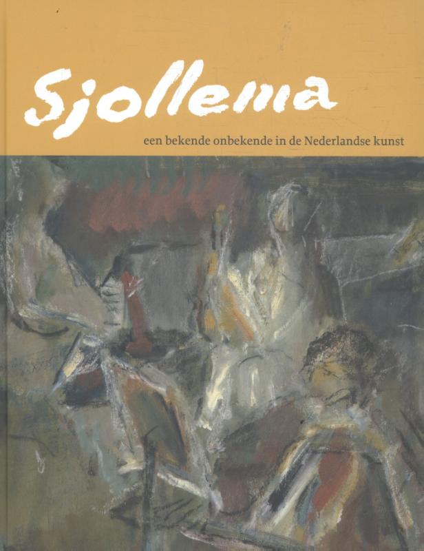 Omslag van Sjollema, een bekende onbekende in de Nederlandse kunst