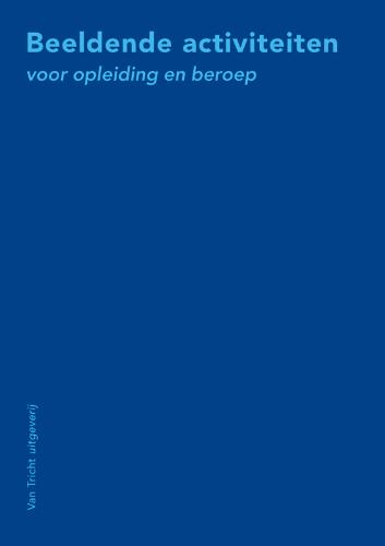 Omslag van Beeldende activiteiten voor opleiding en beroep