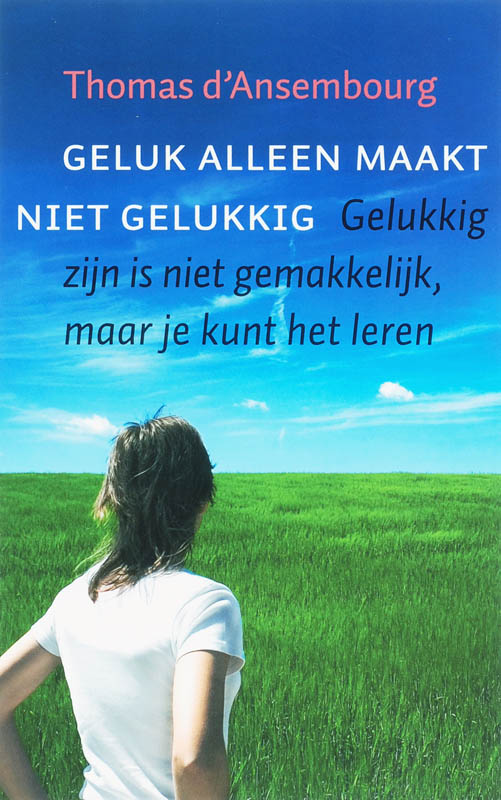 Omslag van Geluk alleen maakt niet gelukkig