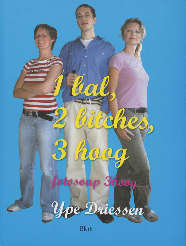 Omslag van 1 Bal, 2 Bitches, 3 Hoog