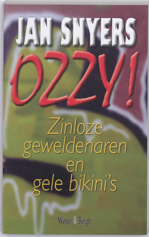 Omslag van Ozzy. Zinloze geweldenaren en gele binini's