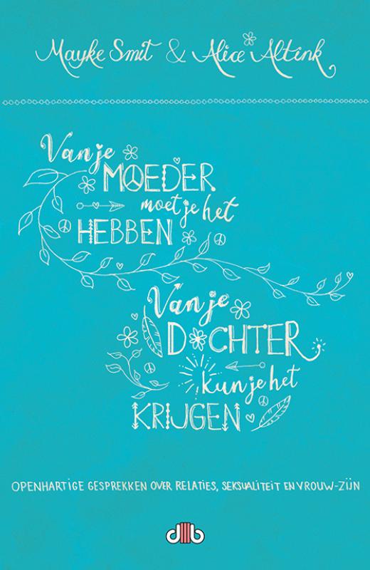 Omslag van Van je moeder moet je het hebben, van je dochter kun je het krijgen!
