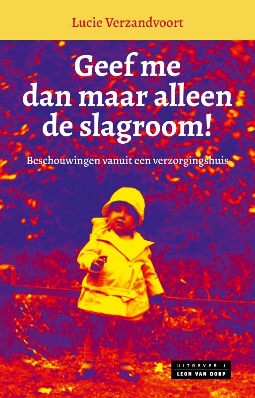 Omslag van Geef me dan maar alleen de slagroom!