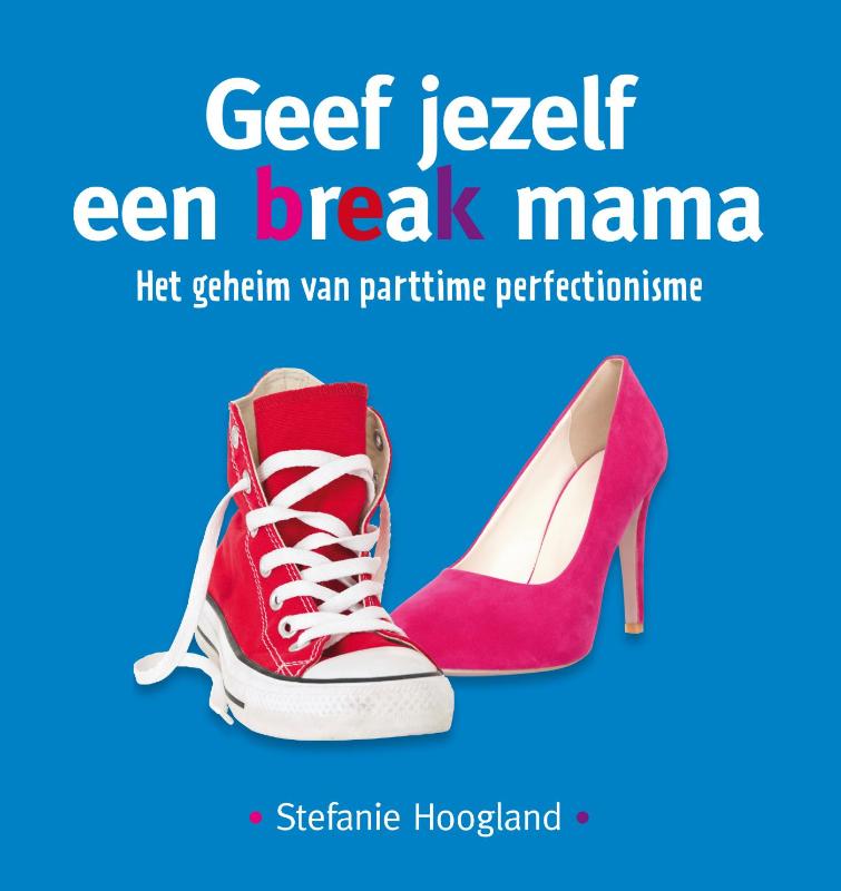 Omslag van Geef jezelf een break mama