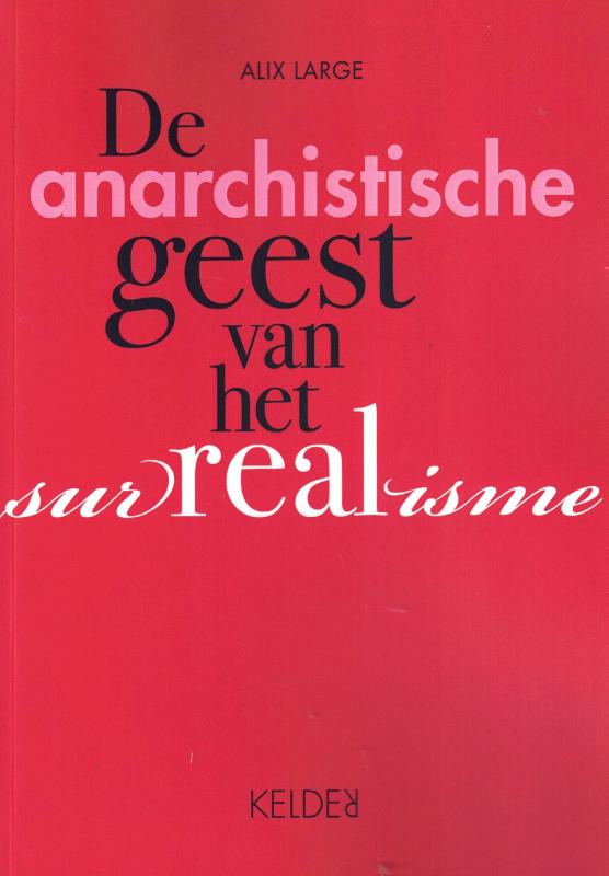 Omslag van DE ANARCHISTISCHE GEEST VAN HET SURREALISME