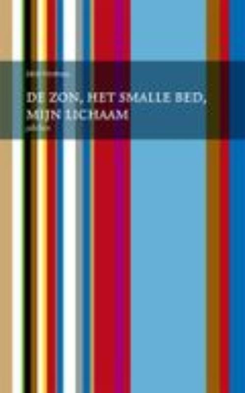 Omslag van De zon, het smalle bed, mijn lichaam