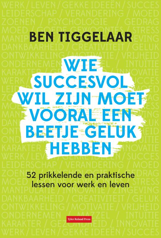 Omslag van Wie succesvol wil zijn moet vooral een beetje geluk hebben