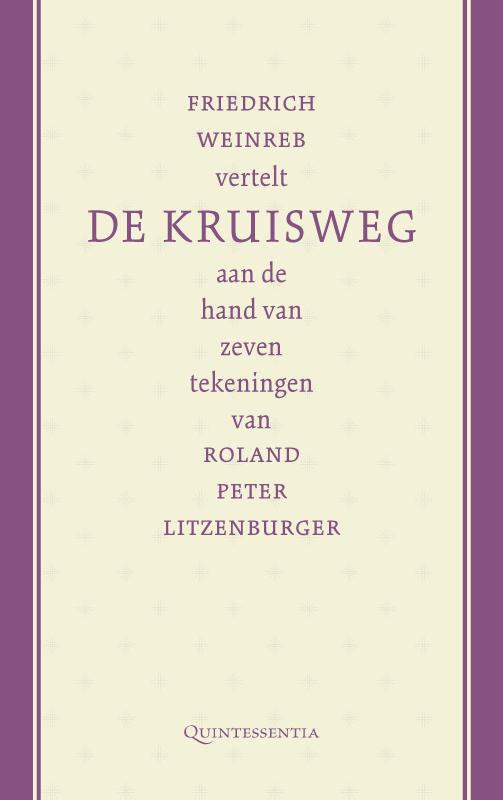 Omslag van Friedrich Weinreb vertelt de kruisweg aan de hand van zeven tekeningen van Roland Peter Litzenburger