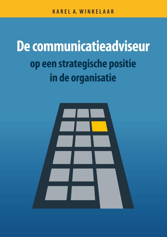 Omslag van De communicatieadviseur op een strategische positie in de organisatie