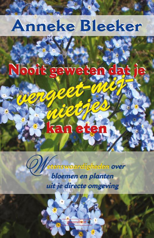 Omslag van Nooit geweten dat je vergeet-me-nietjes kan eten