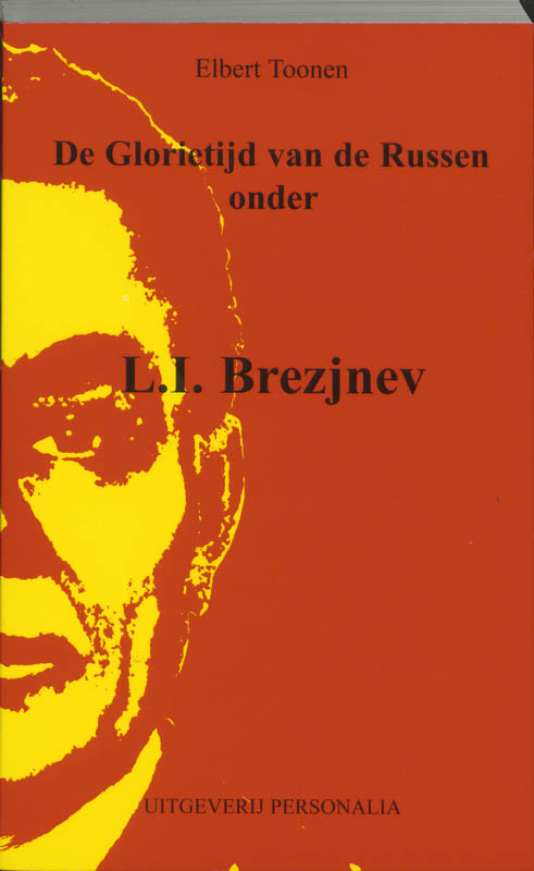 Omslag van De glorietijd van de Russen onder L.I. Brezjnev