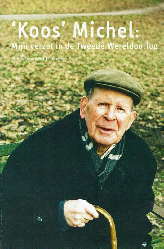 Omslag van 'Koos' Michel: Mijn verzet in de Tweede Wereldoorlog